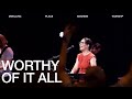 Worthy of it all  kathryn scott  dwelling place anaheim worship moment