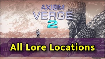 Axiom Verge 2 - All Lore Locations