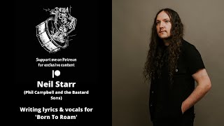 Neil Starr (Phil Campbell and the Bastard Sons) Writing &amp; recording vocals for &#39;Born To Roam&#39;