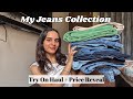 MY JEANS COLLECTION (Try-on Haul + Review!)
