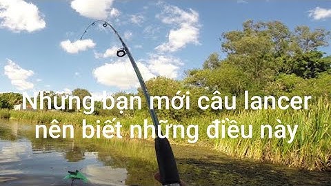 Những điều cần chú ý khi câu Lăng Xê