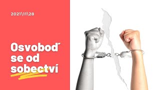 20211128 Osvoboď Se Od Sobectví