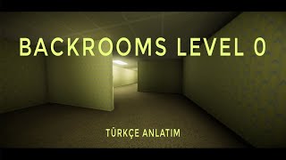 Backrooms Level 0 - Türkçe Anlatım