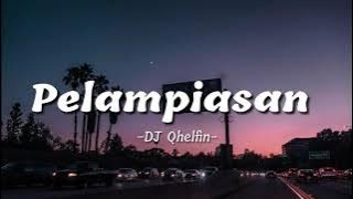 Ternyata Sa Ini Cuma Tempat Pelampiasan Cinta| PELAMPIASAN | Dj Qhelfin viral tiktok