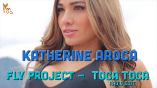 Fly Project - Toca Toca feat. Katherine Aroca