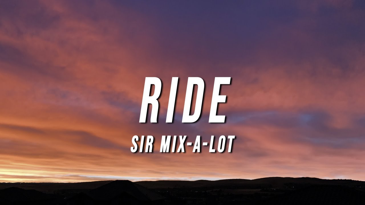 Sir Mix A Lot   Ride Lyrics