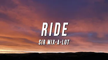 Sir Mix-A-Lot - Ride (Lyrics)