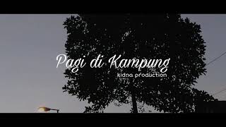 Pagi di kampung rasakan suasananya.