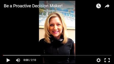 Be a Proactive Decision Maker!
