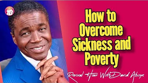 HOW TO OVERCOME SICKNESS AND POVERTY || BISHOP DAVID ABIOYE TODAY MESSAGE