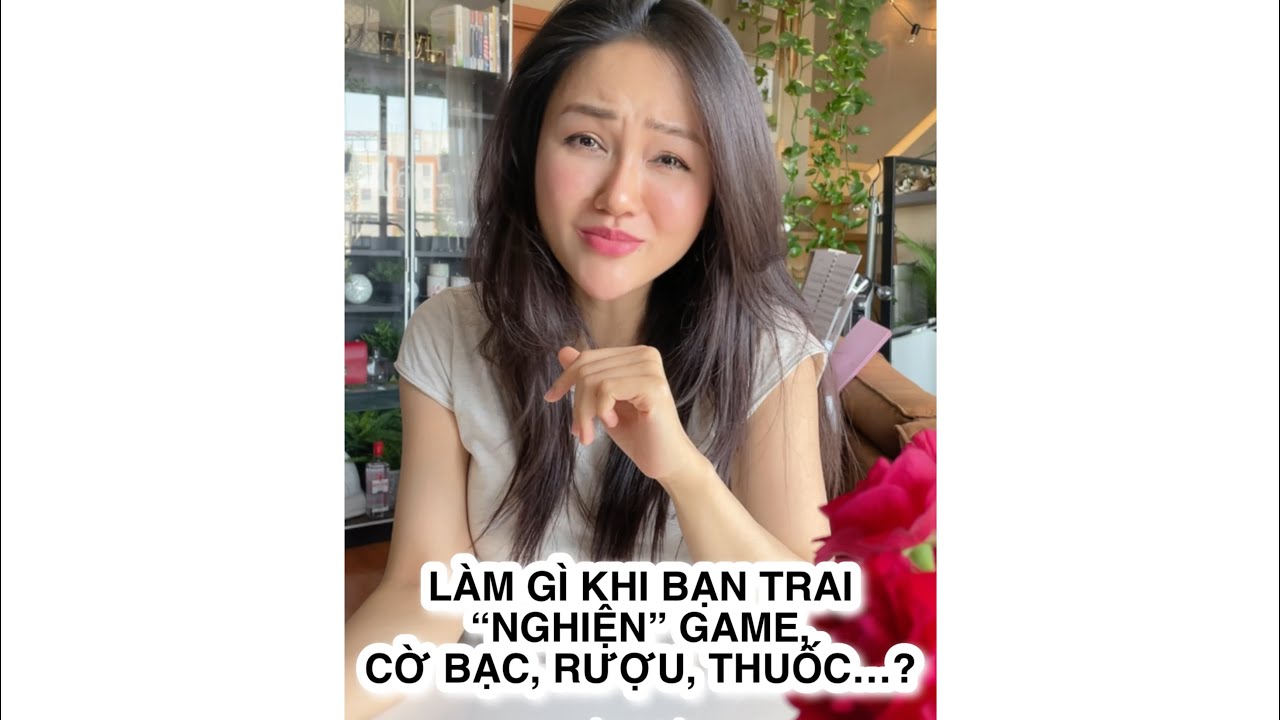 tải b29 win ios ⚪️ Làm gì khi bạn trai “nghiện” game, cờ bạc, rượu, thuốc…?