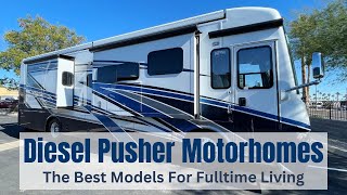 The Best Diesel Pusher Motorhomes For Fulltime RV Living And Travel