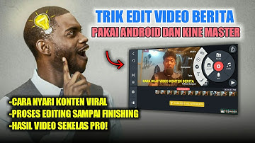 Cara Buat Video Berita Menggunakan HP Dan KINEMASTER Dengan Mudah - tutorial youtube 2022