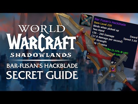 Bar-Fusan&rsquo;s Hackblade Secret Weapon Guide - FREE Item Level 220 Sword! | Shadowlands