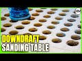 QUICK and EASY DOWNDRAFT SANDING TABLE!