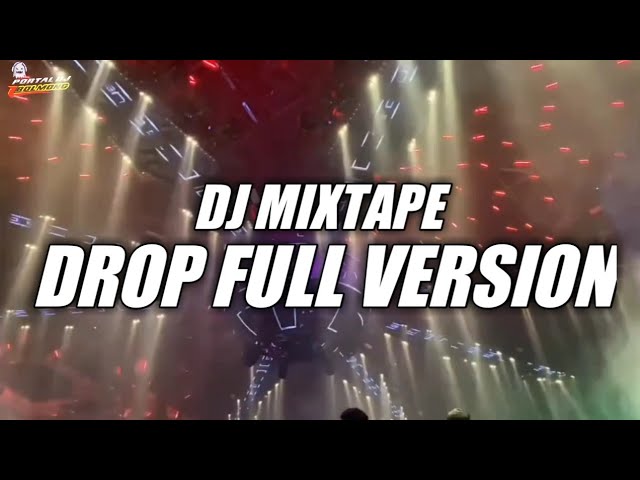 TERBARU DJ MIXTAPE DROP FULL VERSION NEW 2024 class=