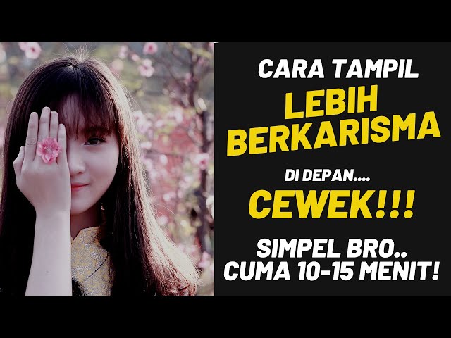 Tampil LEBIH BERKARISMA di Depan CEWEK dengan Tips SEDERHANA ini! class=