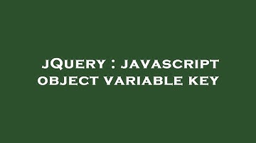 jQuery : javascript object variable key