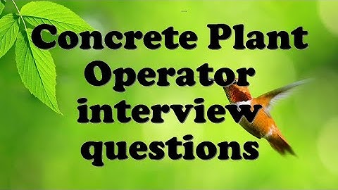 Concrete Plant Operator interview questions