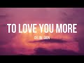 To Love You More (Terjemahan)