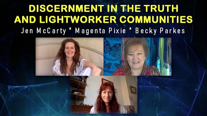 Discernment in the Lightworker Communities with Be...
