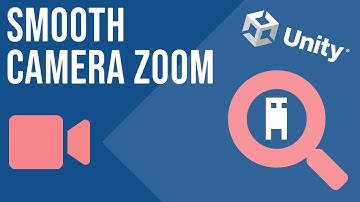 Smooth Camera Zoom In Unity