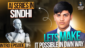 Welcome to AI Sindhi Series | Artificial Intelligence in Sindhi | Introduction Video