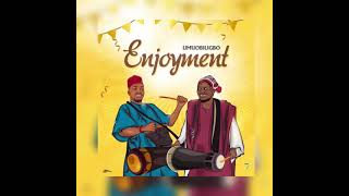 Umu Obiligbo: Enjoyment (official Audio)