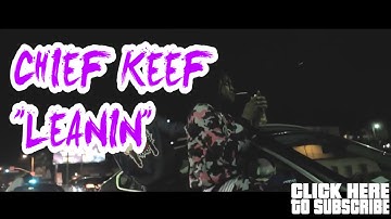 Chief Keef - Leanin (Official Music Video) [HD][HQ] | Edited By @MansaFID