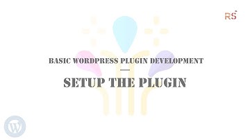 Basic WordPress Plugin Development - EP1 - Setup the plugin
