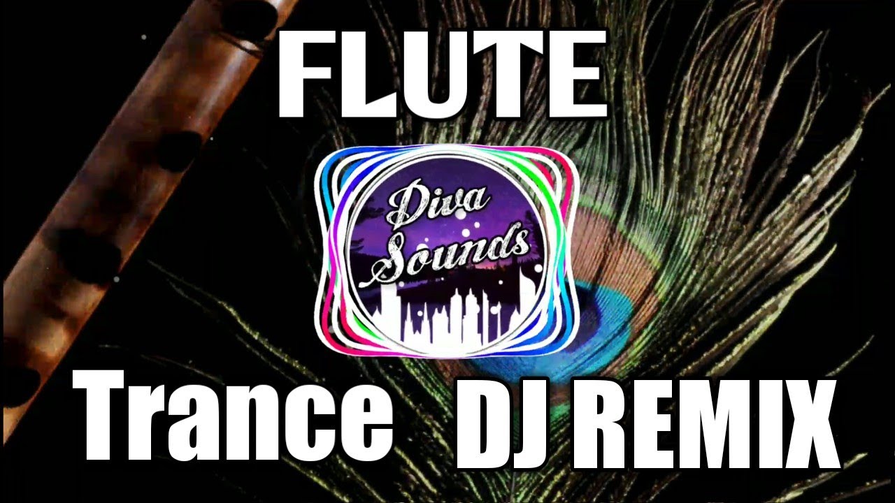 Flute Music Trance DJ Remix   Flute   FluteTrance  FluteMusic   DJRemix  Diva Sounds