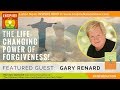 🌟GARY RENARD: The Life Changing Power of Forgiveness from When Jesus and the Buddha Knew Each Other!