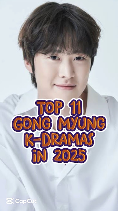 Top 11 #gongmyung #kdrama In 2025 😍#dramainfo #foryou #2025shorts #shorts #trending #2025kdrama #fyp