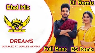 DREAMS | Gurjazz Ft. Gurlez Akhtar Dhol Mix |New Punjabi Song 2024 | Lahoria Production New Song Dj