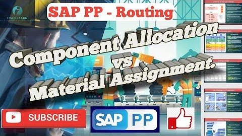 SAP Routing Component Allocation Vs Material Assignment| Component allocation | Material Assignment