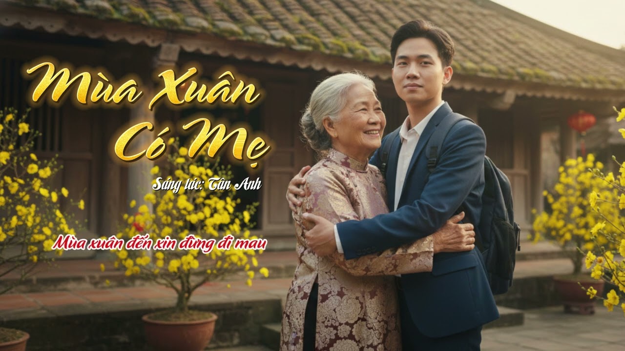 Mùa Xuân Có Mẹ [ca sĩ: Tiểu Nhân] [Nhạc Tết, Nhạc Xuân 2026 Hay Nhất]