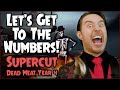 Let's Get to the Numbers! (SUPERCUT // Dead Meat Year 4)