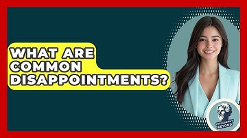 What Are Common Disappointments? - Philosophy Beyond
