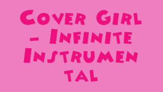 Cover Girl - Infinite [MR] (Instrumental) + DL link