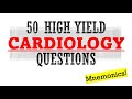50 high yield cardiology questions  mnemonics and proven ways to memorize for your exams