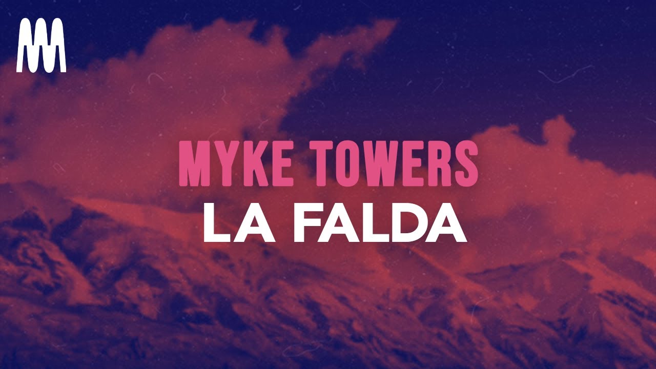 Myke Towers - LA FALDA (Letra/Lyrics) 