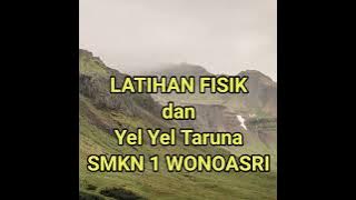 Latihan fisik dan Yel yel Taruna SMKN 1 WONOASRI 2022