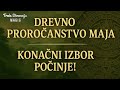DREVNO PROROČANSTVO MAJA 2026 KONAČNI IZBOR POČINJE
