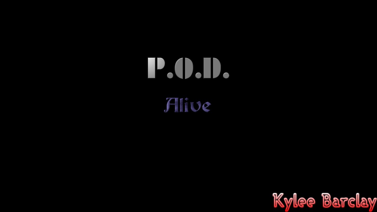 P.O.D. - Alive Song Lyrics - YouTube
