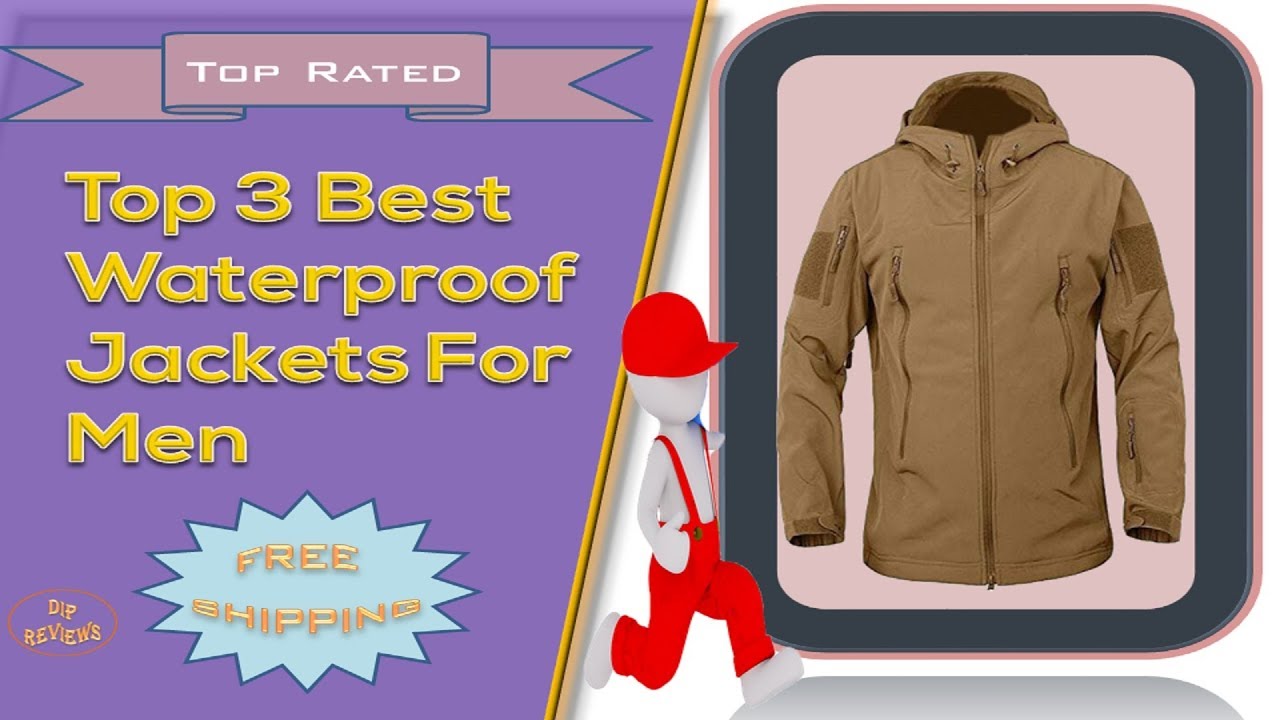 Top 3 Best Waterproof Jackets For Men Waterproof Jackets Reviews
