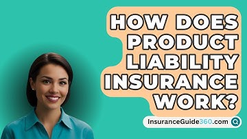 How Does Product Liability Insurance Work? -  InsuranceGuide360.com