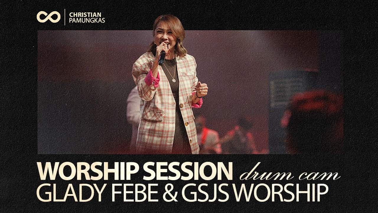 Worship Session #drumcam feat. Glady Febe & GSJS Worship