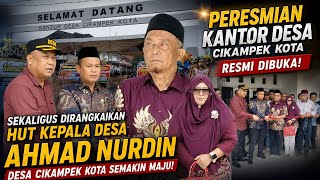 Resmi Diresmikan! Kantor Desa Cikampek Kota Kini Megah, HUT Kades Ahmad Nurdin Jadi Sorotan