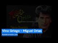 Miguel Orias - Vino griego (letra)