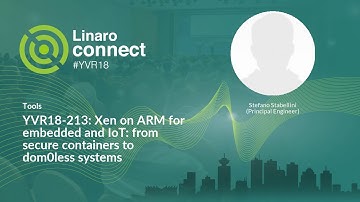 YVR18-213: Xen on ARM for embedded and IoT: from secure containers to dom0less systems